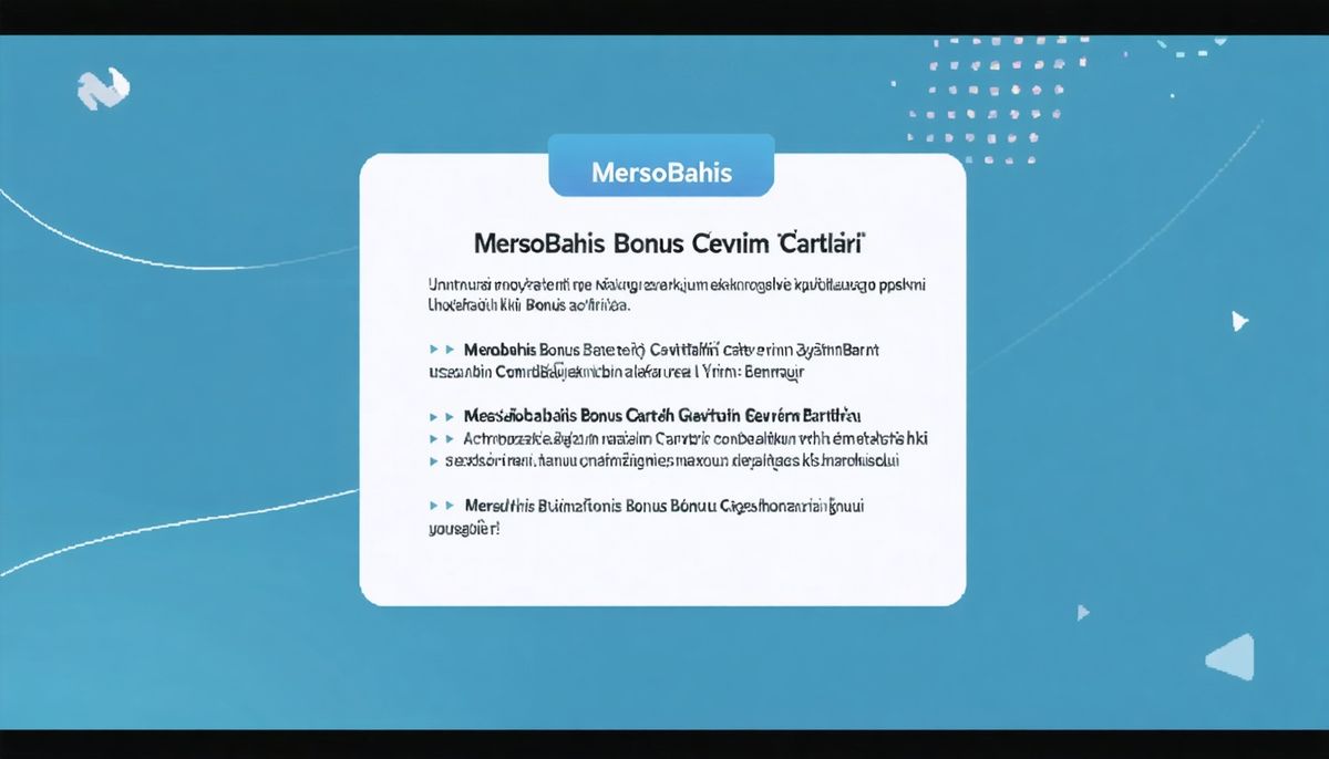 MersoBahis Bonus Çevrim Şartları: Deneme Bonusları ve Kullanım Detayları