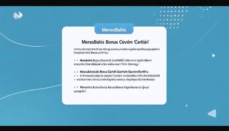 MersoBahis Bonus Çevrim Şartları: Deneme Bonusları ve Kullanım Detayları
